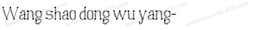 Wang shao dong wu yang字体转换